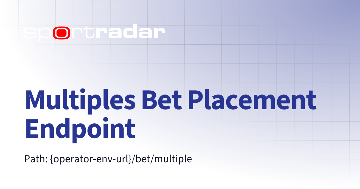 Multiples Bet Placement Endpoint | BetLink Integration | Customer ...