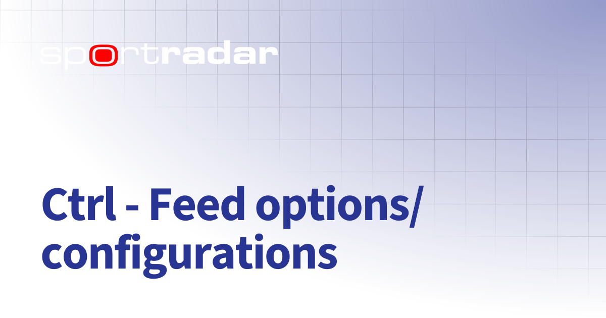 Ctrl - Feed options/configurations | Control (Ctrl) | Customer ...