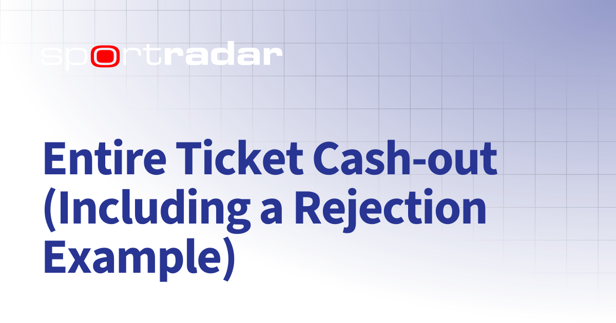 Entire Ticket Cash-out (Including a Rejection Example) | Managed ...