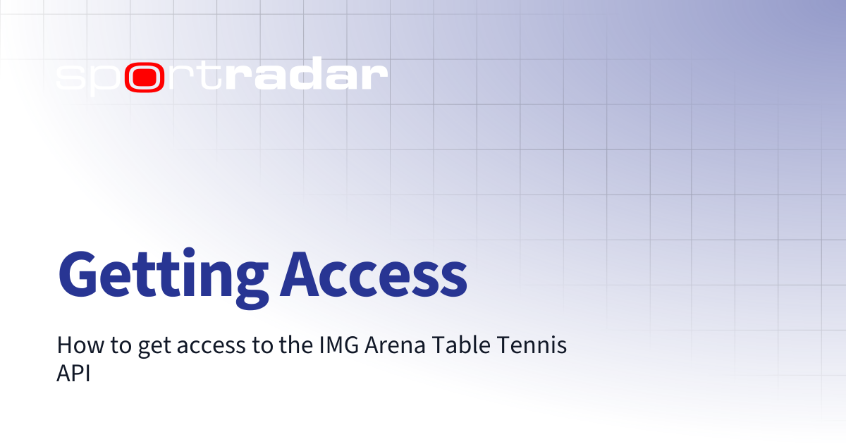 Getting Access | Table Tennis | Customer Documentation