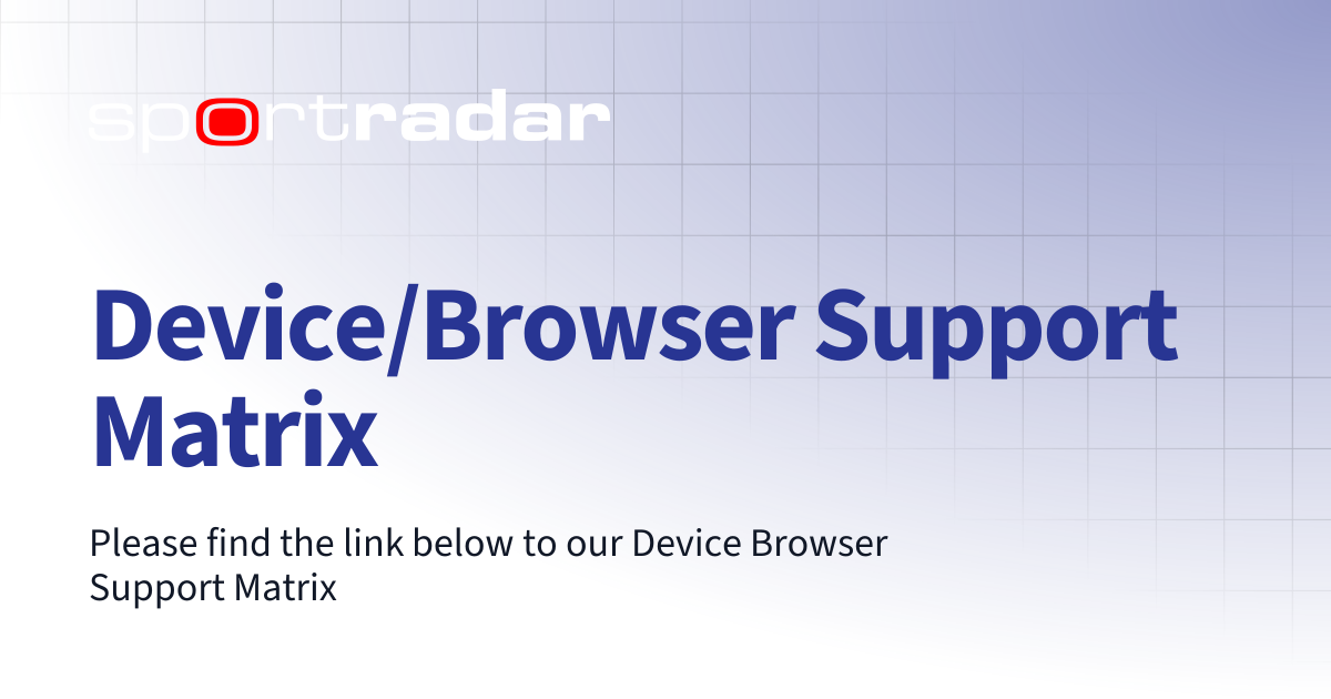 Device/Browser Support Matrix | UFC 5.0 | Customer Documentation