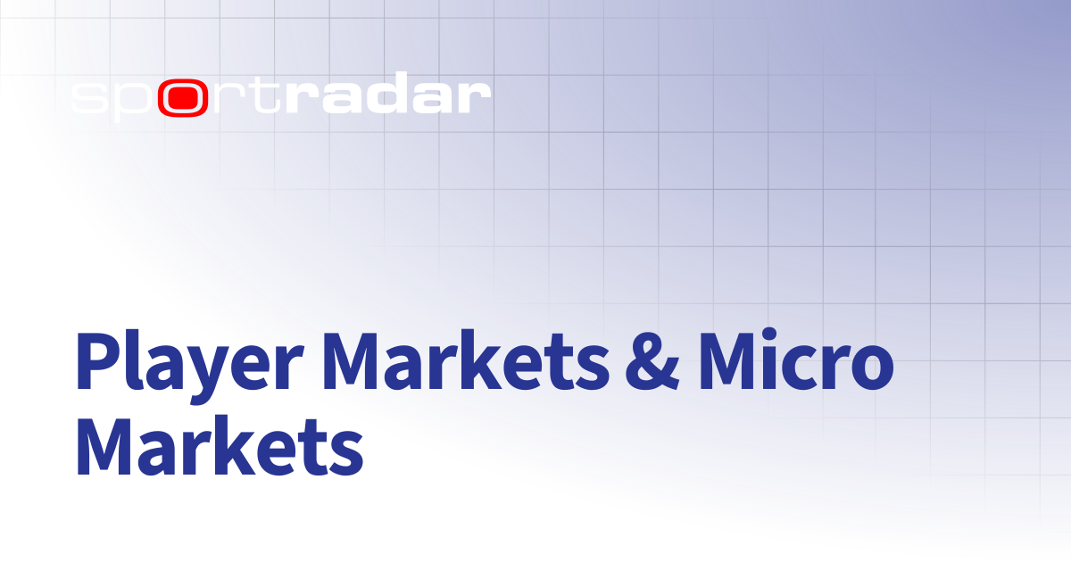 Player Markets & Micro Markets | Unified Odds Feed (UOF) | Customer ...