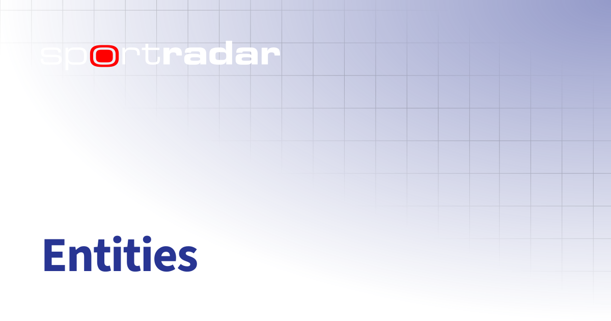 Entities | Unified Odds Feed (UOF) | Customer Documentation