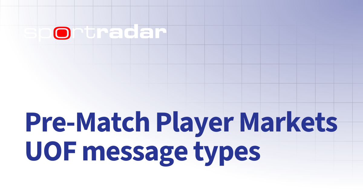 Pre-Match Player Markets UOF message types | Unified Odds Feed (UOF ...