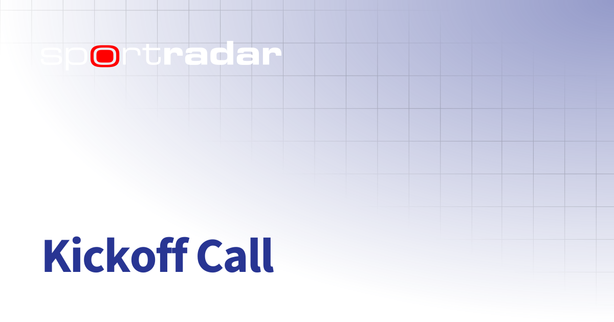 Kickoff Call | Unified Odds Feed (UOF) | Customer Documentation